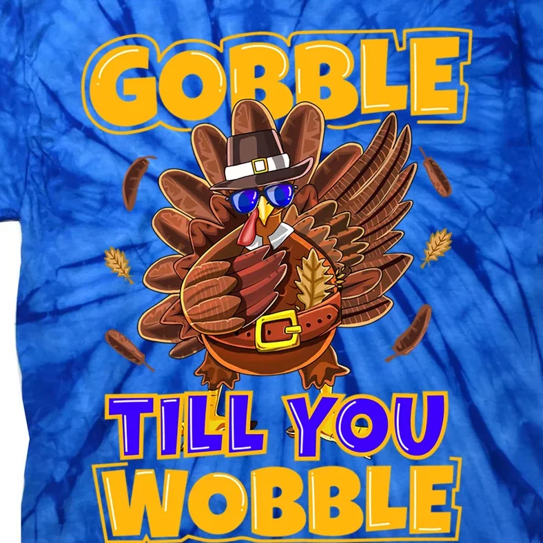 Gobble Till You Wobble Turkey Outfit Thanksgiving Gift Tie-Dye T-Shirt