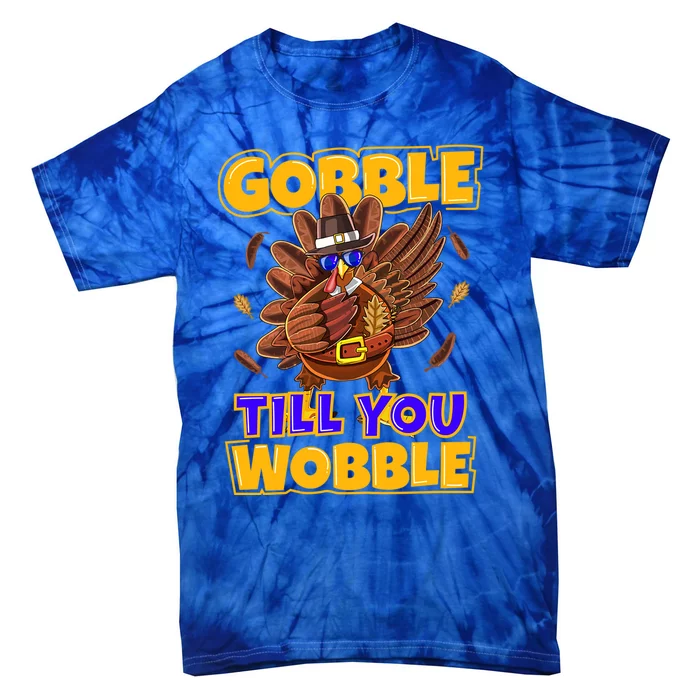 Gobble Till You Wobble Turkey Outfit Thanksgiving Gift Tie-Dye T-Shirt