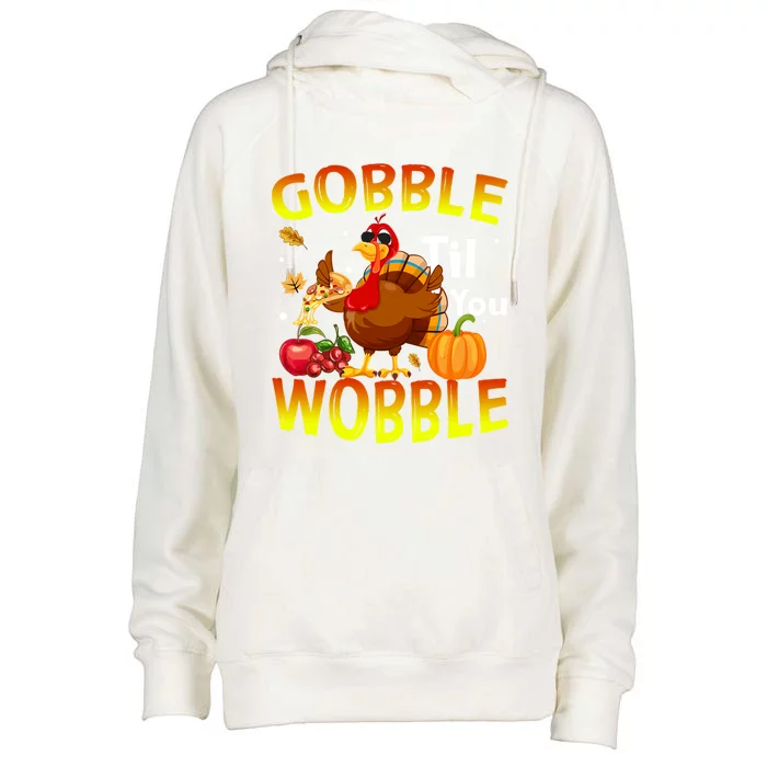 Gobble Til You Wobble Cute Gift Outfit Thanksgiving Gift Womens Funnel Neck Pullover Hood