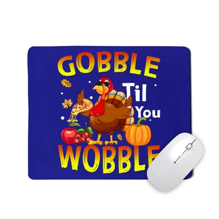 Gobble Til You Wobble Cute Gift Outfit Thanksgiving Gift Mousepad