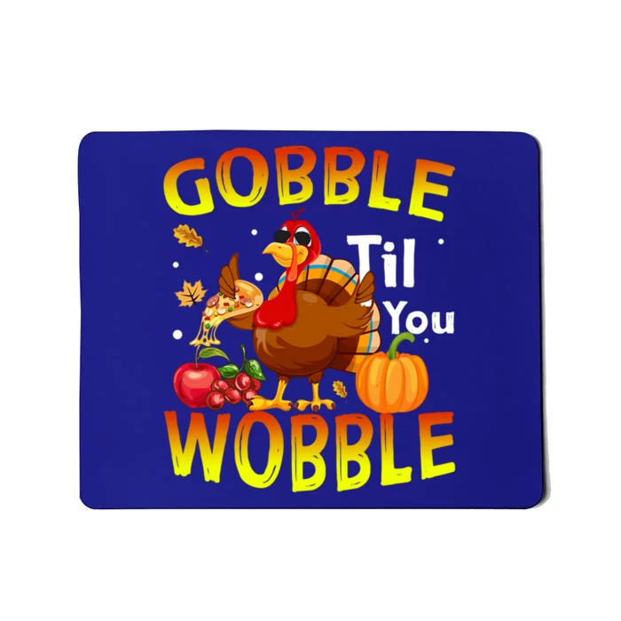 Gobble Til You Wobble Cute Gift Outfit Thanksgiving Gift Mousepad