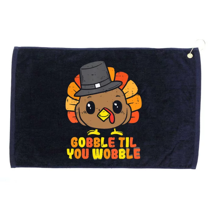 Gobble Til You Wobble Feast Mode Cute Gift Grommeted Golf Towel