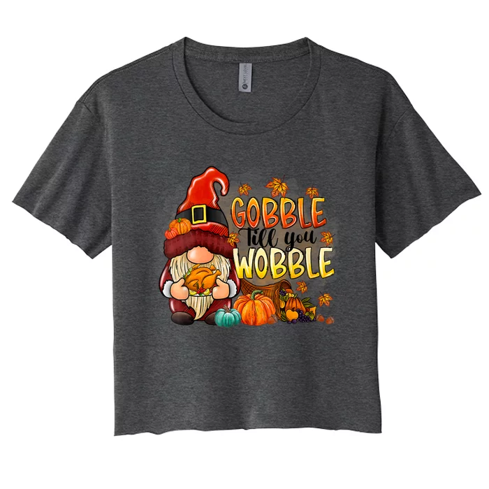 Gobble Till You Wobble Thanksgiving Gnome Pumpkin Women's Crop Top Tee