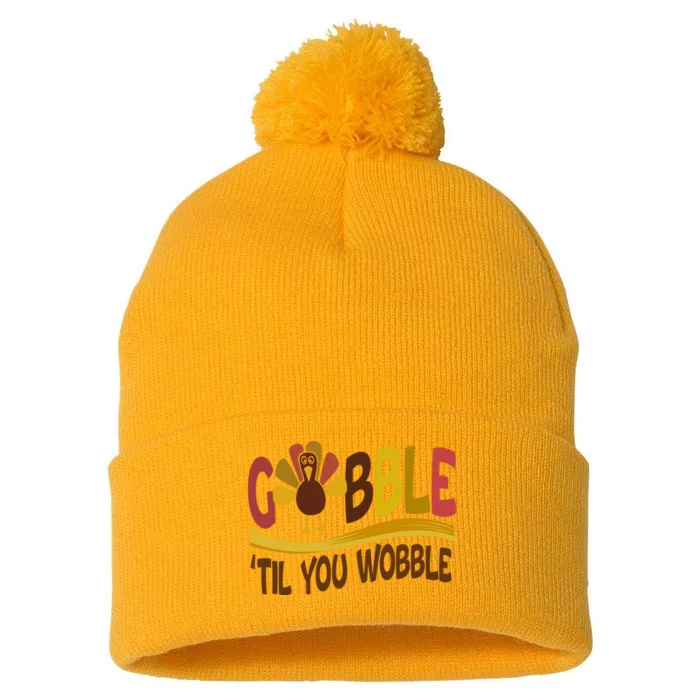 Gobble Til You Wobble Thanksgiving Funny Pom Pom 12in Knit Beanie