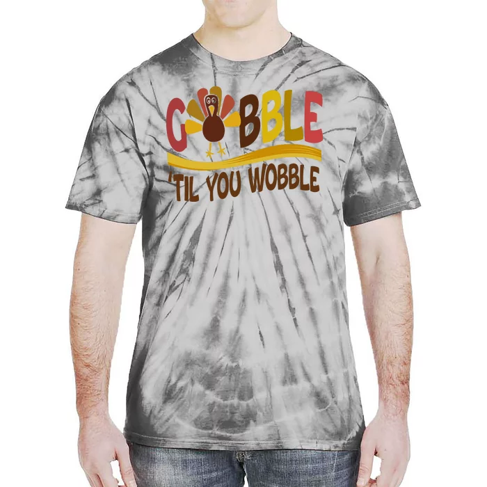 Gobble Til You Wobble Thanksgiving Funny Tie-Dye T-Shirt