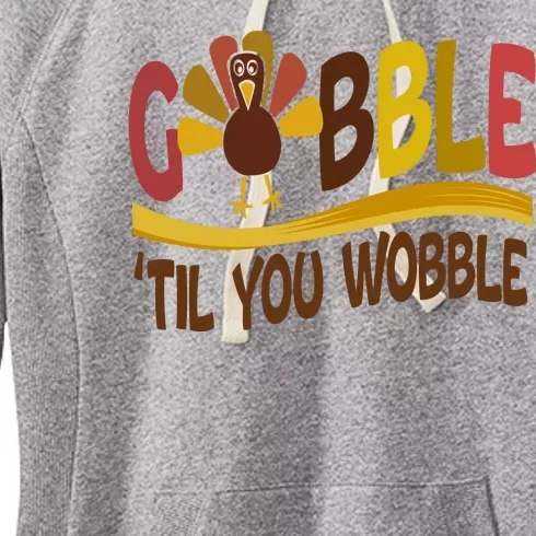 Gobble Til You Wobble Thanksgiving Funny Women's Fleece Hoodie