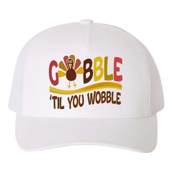 Gobble Til You Wobble Thanksgiving Funny Yupoong Adult 5-Panel Trucker Hat