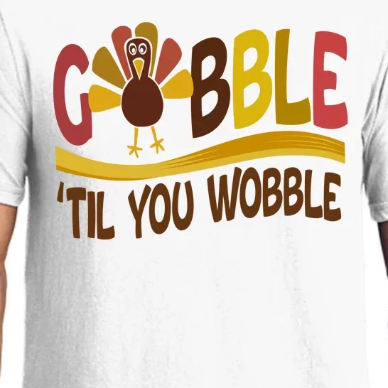 Gobble Til You Wobble Thanksgiving Funny Pajama Set