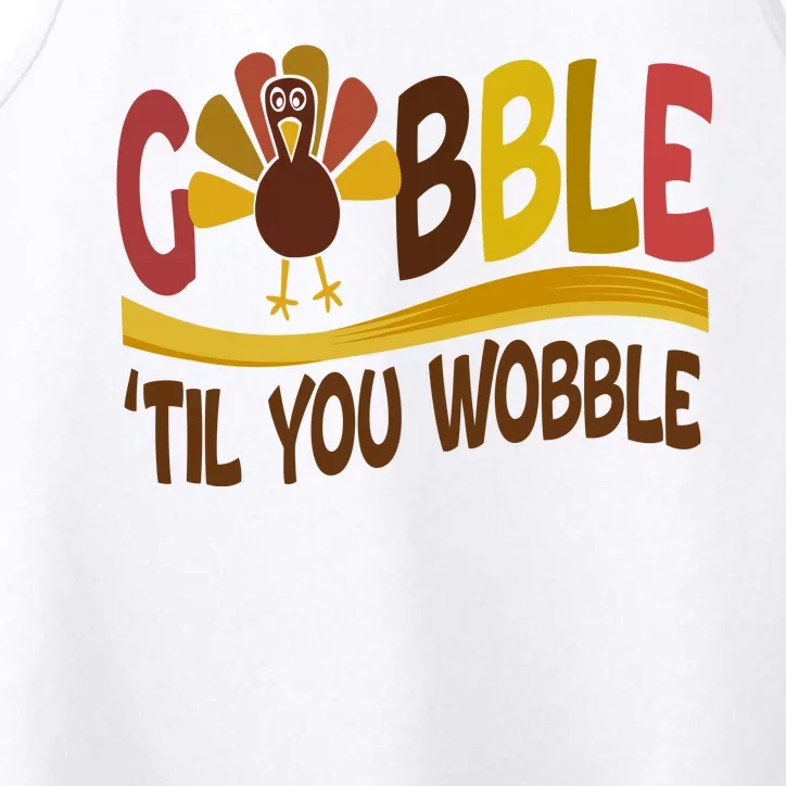 Gobble Til You Wobble Thanksgiving Funny Performance Tank