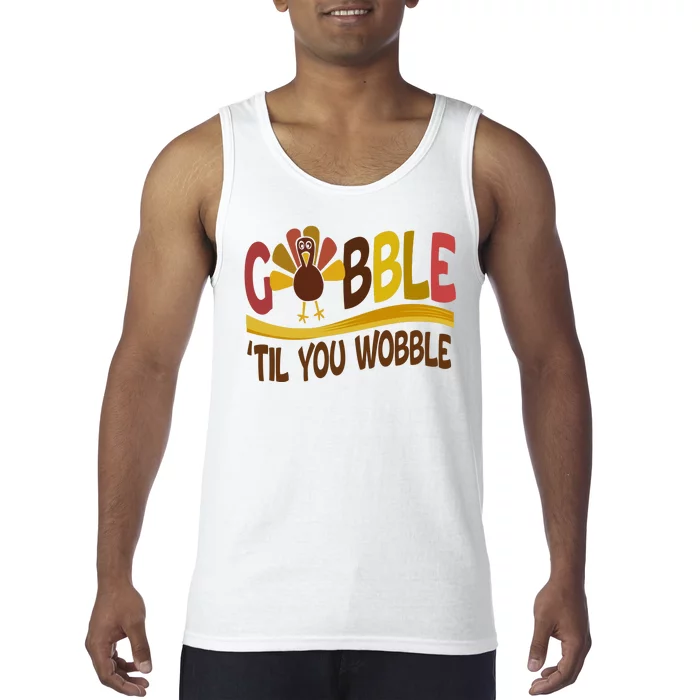 Gobble Til You Wobble Thanksgiving Funny Tank Top