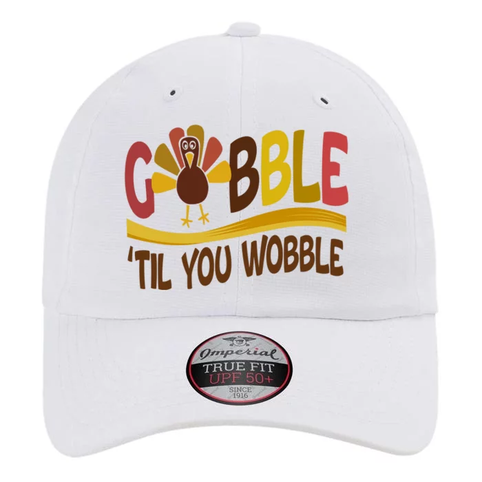 Gobble Til You Wobble Thanksgiving Funny The Original Performance Cap