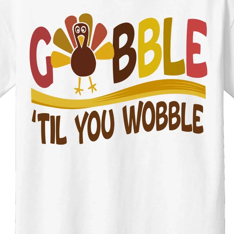 Gobble Til You Wobble Thanksgiving Funny Kids T-Shirt