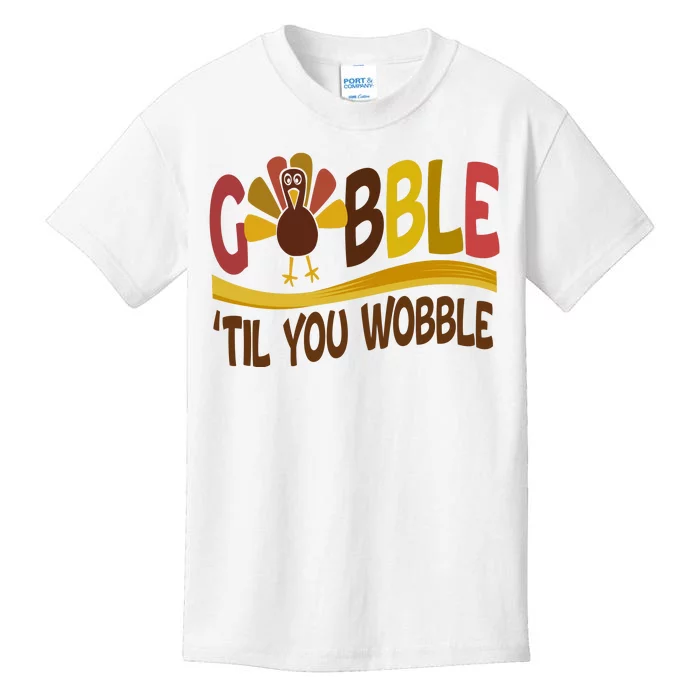 Gobble Til You Wobble Thanksgiving Funny Kids T-Shirt