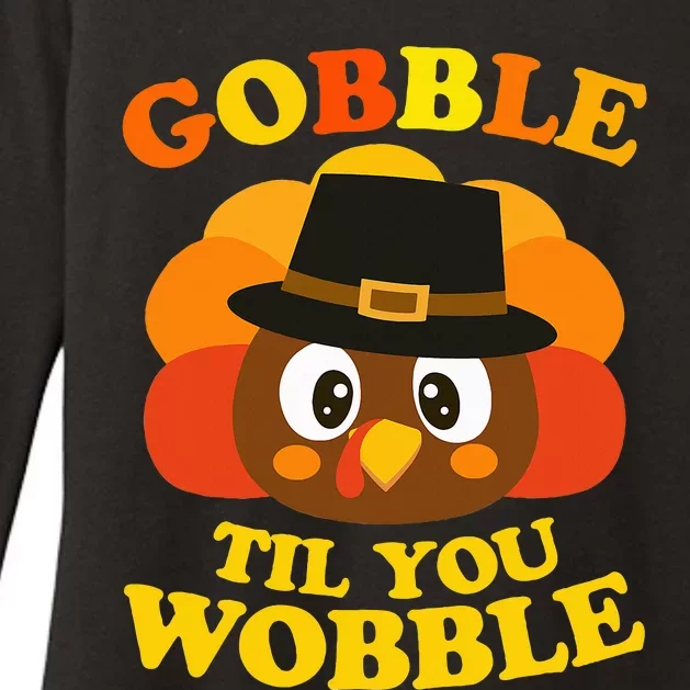 Gobble Til You Wobble Baby Outfit Thanksgiving Womens CVC Long Sleeve Shirt