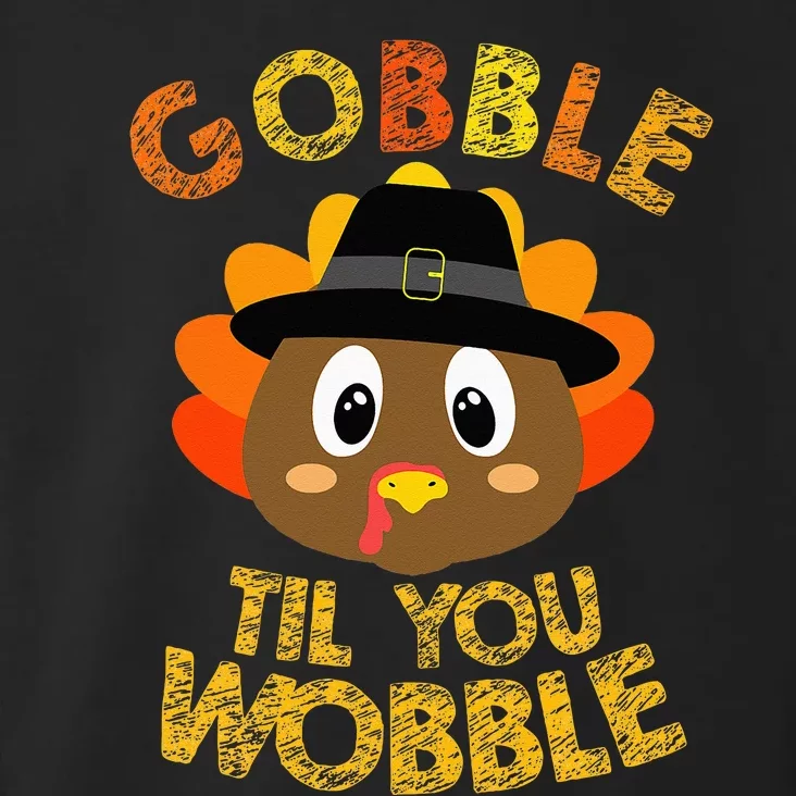 Gobble Til You Wobble Baby Outfit Thanksgiving Toddler Hoodie