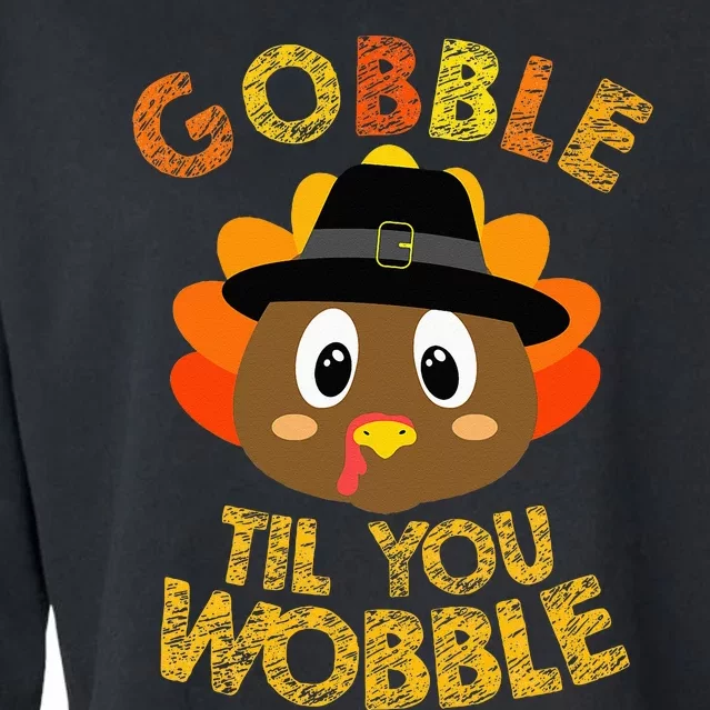 Gobble Til You Wobble Baby Outfit Thanksgiving Cropped Pullover Crew