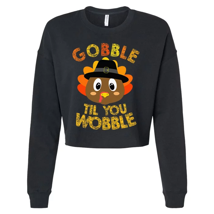 Gobble Til You Wobble Baby Outfit Thanksgiving Cropped Pullover Crew