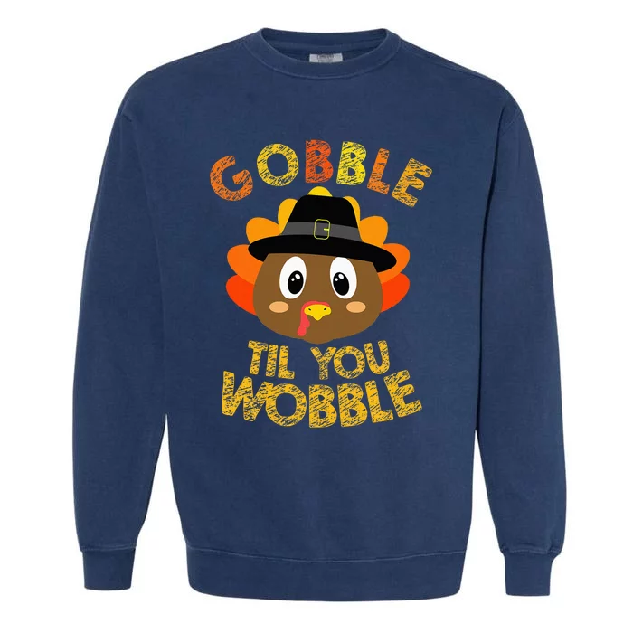 Gobble Til You Wobble Baby Outfit Thanksgiving Garment-Dyed Sweatshirt