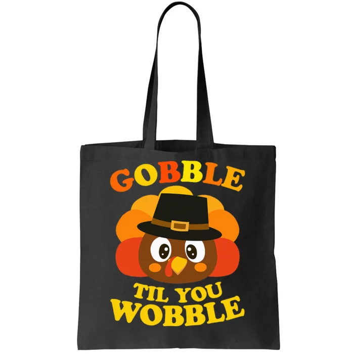 Gobble Til You Wobble Baby Outfit Thanksgiving Tote Bag