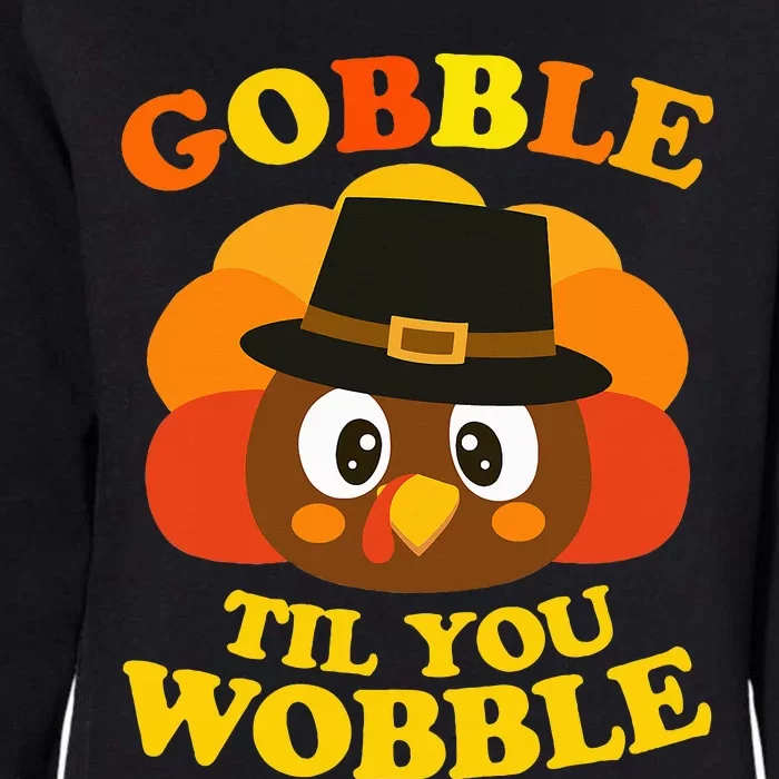 Gobble Til You Wobble Baby Outfit Thanksgiving Womens California Wash Sweatshirt