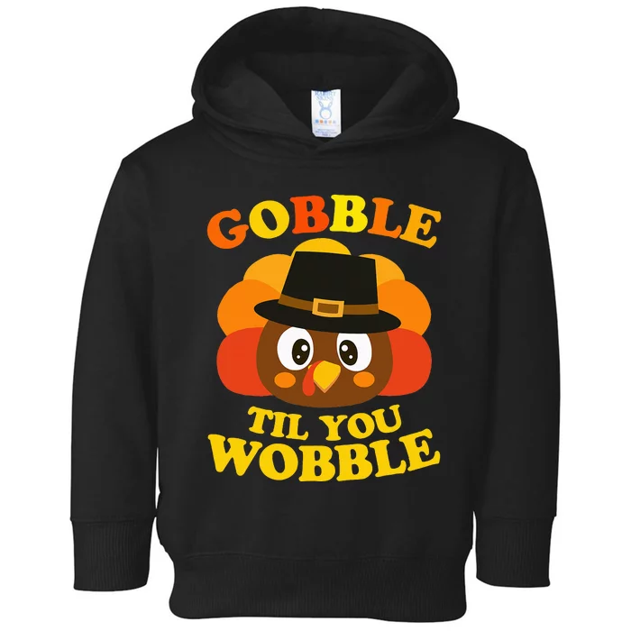 Gobble Til You Wobble Baby Outfit Thanksgiving Toddler Hoodie