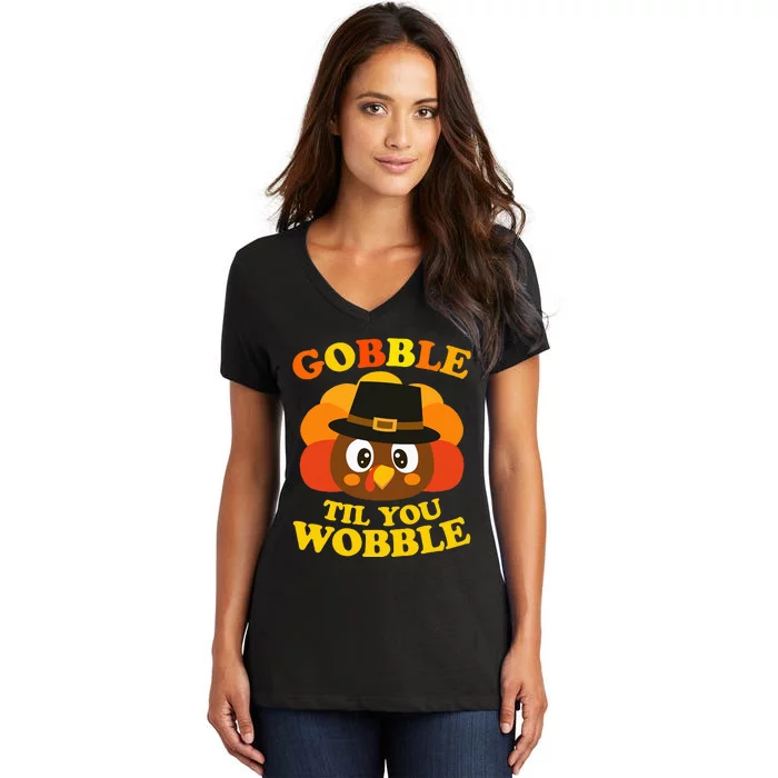 Gobble Til You Wobble Baby Outfit Thanksgiving Women's V-Neck T-Shirt