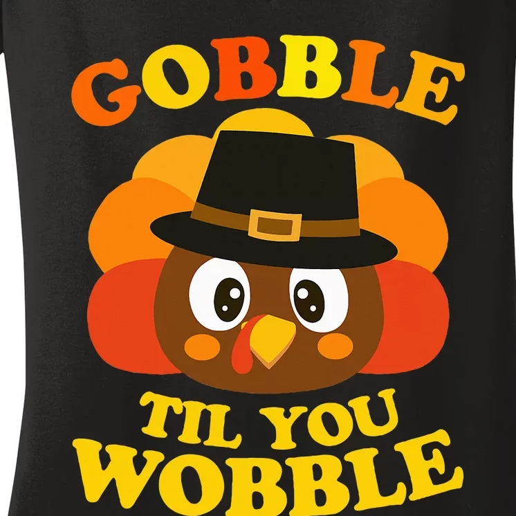 Gobble Til You Wobble Baby Outfit Thanksgiving Women's V-Neck T-Shirt