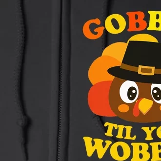 Gobble Til You Wobble Baby Outfit Thanksgiving Full Zip Hoodie