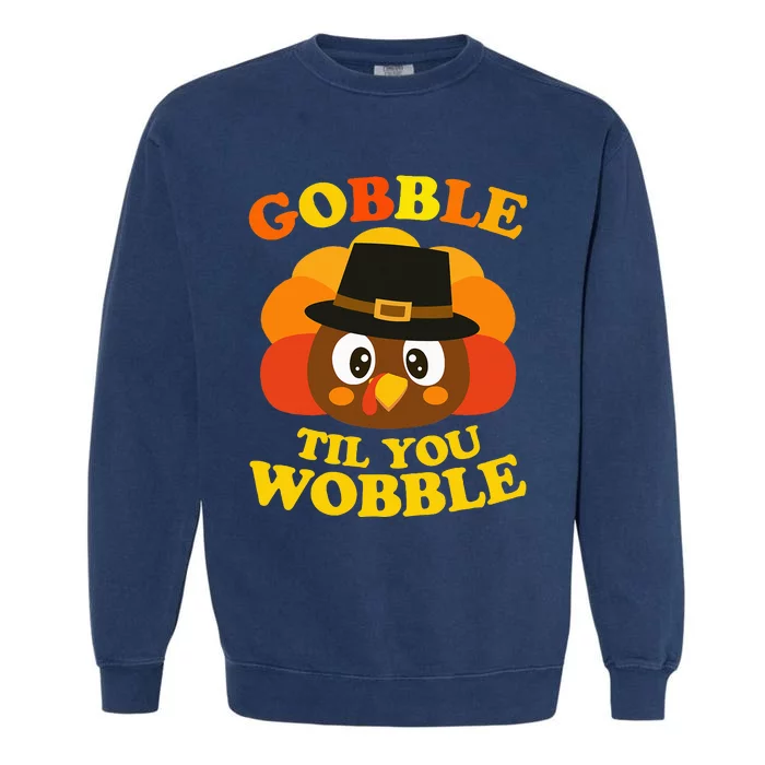 Gobble Til You Wobble Baby Outfit Thanksgiving Garment-Dyed Sweatshirt