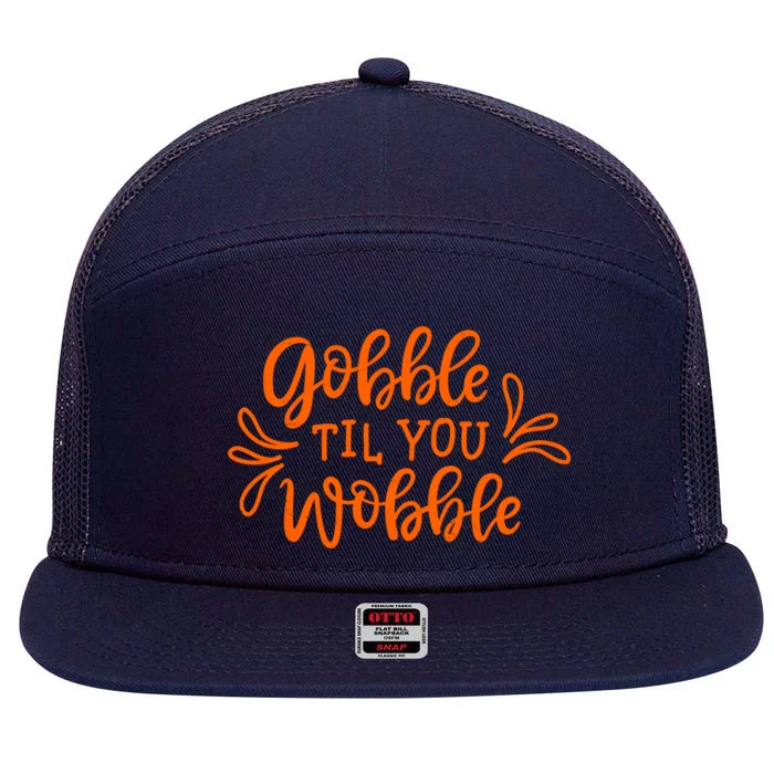 Gobble Til You Wobble Thanksgiving Funny 7 Panel Mesh Trucker Snapback Hat