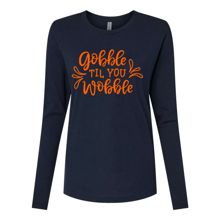 Gobble Til You Wobble Thanksgiving Funny Womens Cotton Relaxed Long Sleeve T-Shirt