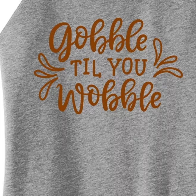 Gobble Til You Wobble Thanksgiving Funny Women’s Perfect Tri Rocker Tank