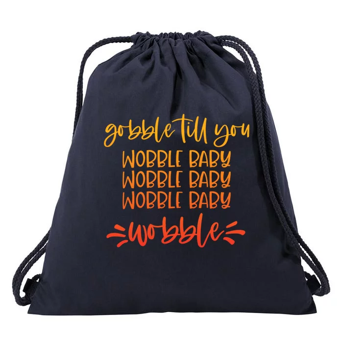 Gobble Till You Wobble Meaningful Gift Drawstring Bag