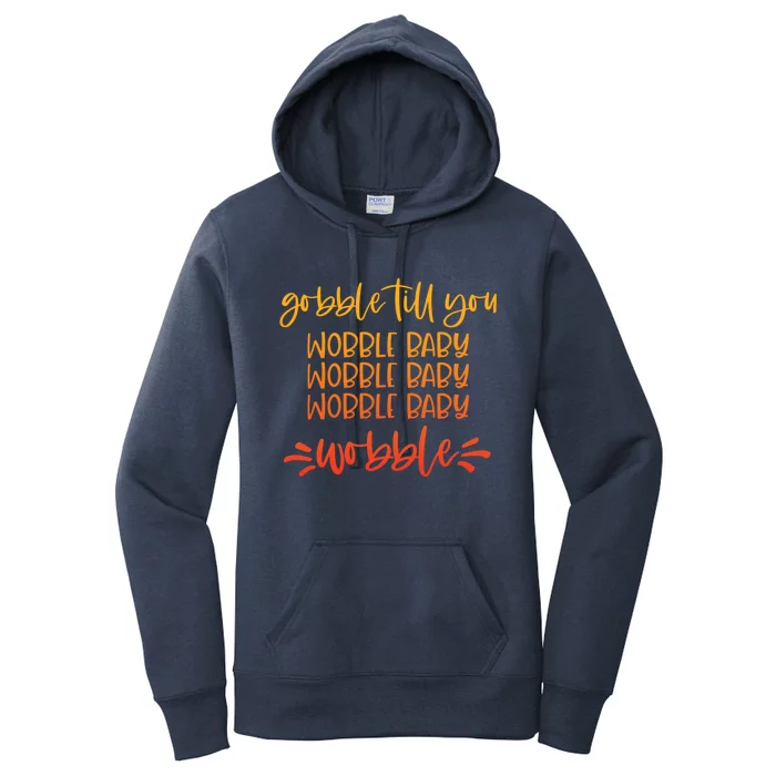 Gobble Till You Wobble Meaningful Gift Women's Pullover Hoodie