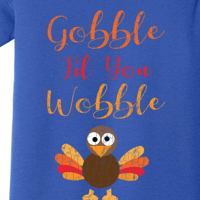 Gobble Till You Wobble Funny Thanksgiving Turkey Graphic Great Gift Baby Bodysuit