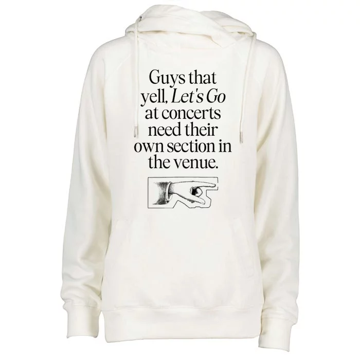 Guys That Yell LetS Go At Concerts Need Their Own Section Womens Funnel Neck Pullover Hood