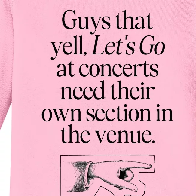 Guys That Yell LetS Go At Concerts Need Their Own Section Baby Long Sleeve Bodysuit