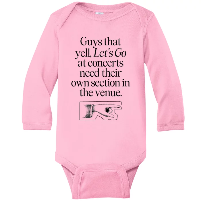 Guys That Yell LetS Go At Concerts Need Their Own Section Baby Long Sleeve Bodysuit