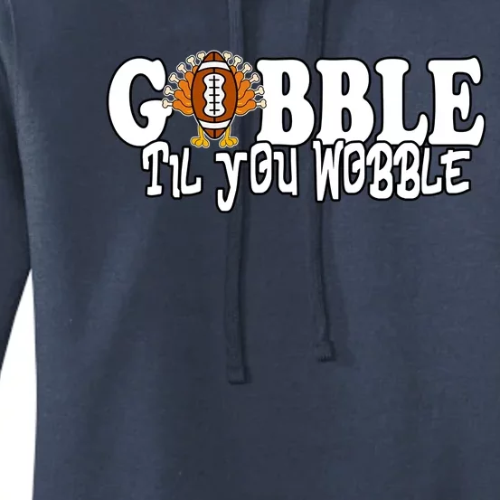 Gobble Til You Wobble Thankgiving Turkey Football Great Gift Women's Pullover Hoodie