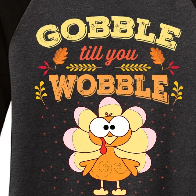 Gobble Till You Wobble Cute Turkey Thanksgiving Day Toddler Women's Tri-Blend 3/4-Sleeve Raglan Shirt