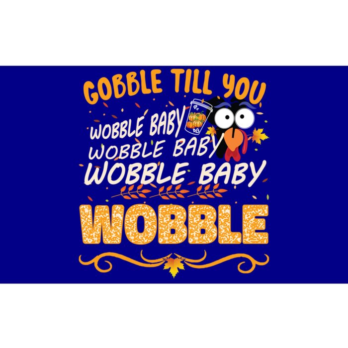 Gobble Till You Wobble Wobble Turkey Gift Bumper Sticker