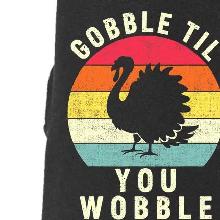 Gobble Till You Wobble Thanksgiving Turkey Day Funny Doggie 3-End Fleece Hoodie