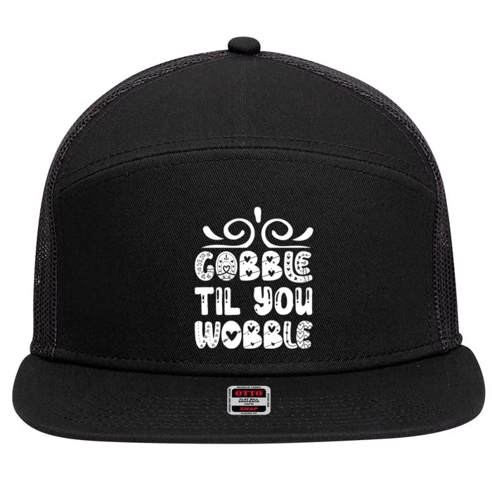 Gobble Til You Wobble 7 Panel Mesh Trucker Snapback Hat