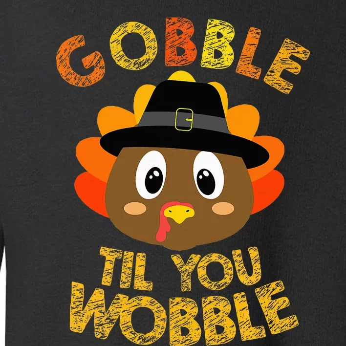 Gobble Til You Wobble Baby Outfit Thanksgiving Toddler Sweatshirt