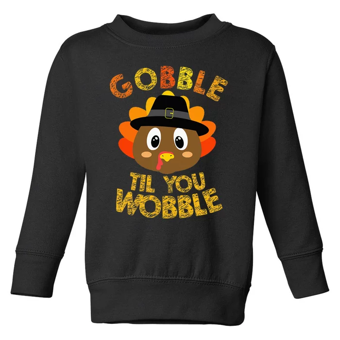 Gobble Til You Wobble Baby Outfit Thanksgiving Toddler Sweatshirt