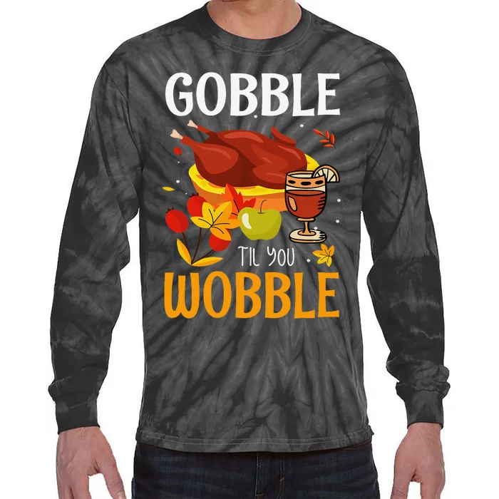 Gobble Til You Wobble Thanksgiving Turkey Tie-Dye Long Sleeve Shirt