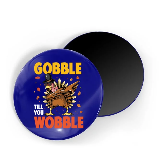 Gobble Till You Wobble Dabbing Turkey Family Thanksgiving Gift Magnet