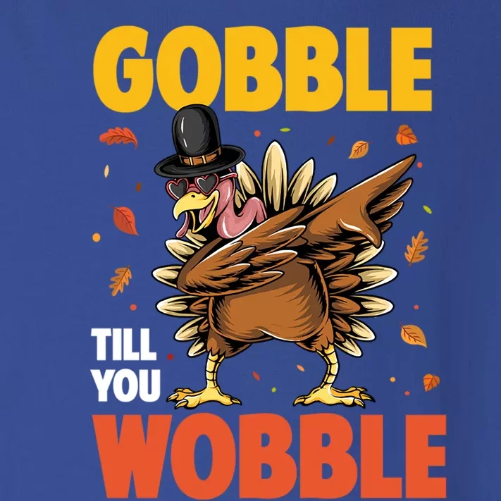 Gobble Till You Wobble Dabbing Turkey Family Thanksgiving Gift Toddler Long Sleeve Shirt