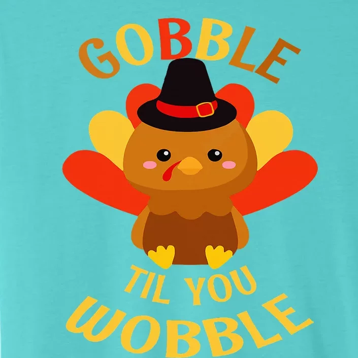 Gobble Til You Wobble Baby Thanksgiving ChromaSoft Performance T-Shirt