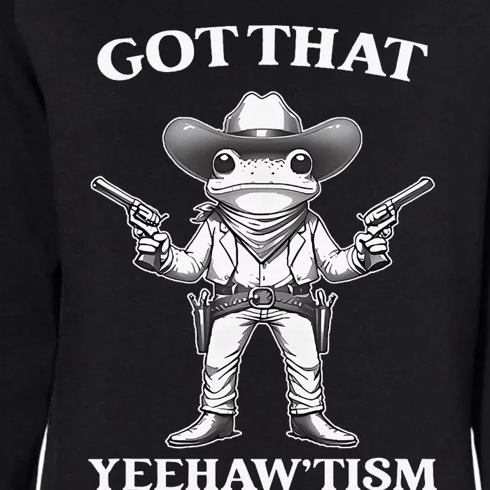 Got That Yeehaw Tism Frog Womens California Wash Sweatshirt